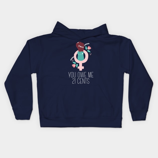 Equality! Equal pay for equal work. Kids Hoodie by Crazy Collective